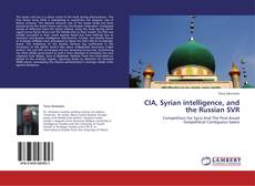 Capa do livro de CIA, Syrian intelligence, and the Russian SVR 
