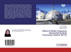 Copertina di Effect of Radio Frequency Generated by Base Transceiver Station (B.T.S)