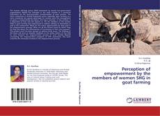 Buchcover von Perception of empowerment by the members of women SHG in goat farming