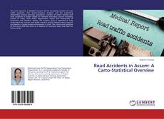 Buchcover von Road Accidents in Assam: A Carto-Statistical Overview