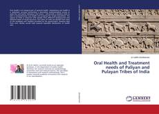 Copertina di Oral Health and Treatment needs of Paliyan and Pulayan Tribes of India
