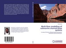 Portada del libro de Multi-flow modelling of submarine channel-levee systems
