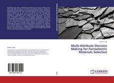 Buchcover von Multi-Attribute Decision Making for Ferroelectric Materials Selection
