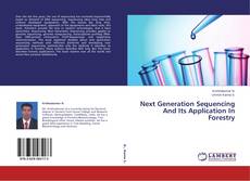 Couverture de Next Generation Sequencing And Its Application In Forestry
