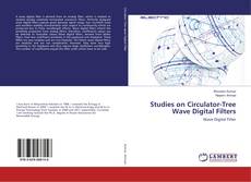 Copertina di Studies on Circulator-Tree Wave Digital Filters