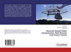 Buchcover von Heuristic Based Video Compression: Past Present and Future Trends