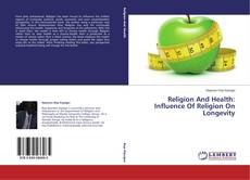 Buchcover von Religion And Health: Influence Of Religion On Longevity