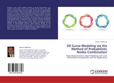 Buchcover von 2D Curve Modeling via the Method of Probabilistic Nodes Combination