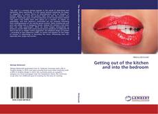 Buchcover von Getting out of the kitchen and into the bedroom