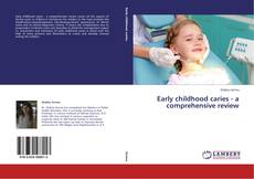 Copertina di Early childhood caries - a comprehensive review