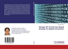 Buchcover von Design Of 10-bits Sar Based Analog To Digital Converter