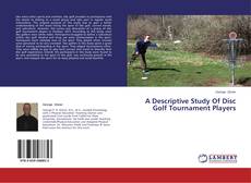 Buchcover von A Descriptive Study Of Disc Golf Tournament Players
