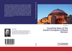 Copertina di Founding Ideas of the Eastern European Cultural Horizon