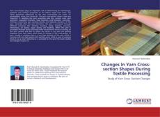 Buchcover von Changes In Yarn Cross-section Shapes During Textile Processing