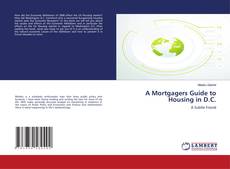 Portada del libro de A Mortgagers Guide to Housing in D.C.