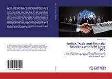 Copertina di India's Trade and Financial Relations with USA Since 1970