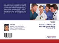 Buchcover von Clinical Pathway For Postoperative Organ Transplants