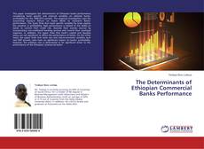 Buchcover von The Determinants of Ethiopian Commercial Banks Performance