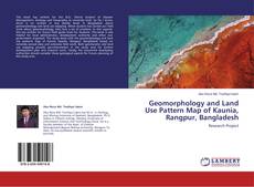 Buchcover von Geomorphology and Land Use Pattern Map of Kaunia, Rangpur, Bangladesh
