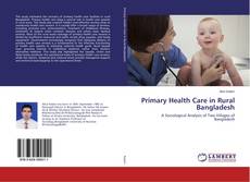 Portada del libro de Primary Health Care in Rural Bangladesh