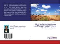 Couverture de Climate Change Mitigation And Carbon Trade In Kenya