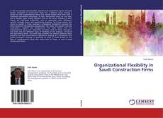 Buchcover von Organizational Flexibility in Saudi Construction Firms
