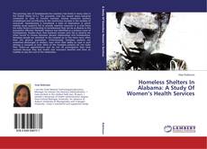 Couverture de Homeless Shelters In Alabama: A Study Of Women’s Health Services