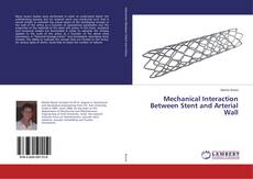 Copertina di Mechanical Interaction Between Stent and Arterial Wall