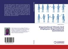Couverture de Organizational Climate And Employees Organizational Commitment