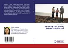 Copertina di Parenting Influencing Adolescents Identity
