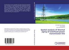 Capa do livro de Spatial analysis of thermal aging of overhead power transmission line 