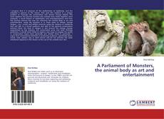 Copertina di A Parliament of Monsters, the animal body as art and entertainment