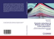 Обложка Premolar extractions & Boltons ratio in South Indian population.