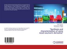 Bookcover of "Synthesis and characterization of some novel coumarin derivative"