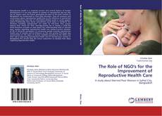 Buchcover von The Role of NGO's for the Improvement of Reproductive Health Care