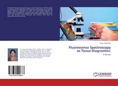 Copertina di Fluorescence Spectroscopy as Tissue Diagnostics: