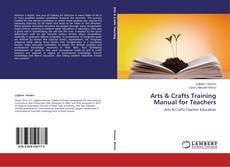Buchcover von Arts & Crafts Training Manual for Teachers