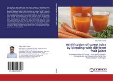 Buchcover von Acidification of carrot juice by blending with different fruit juices