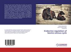 Capa do livro de Endocrine regulation of bovine estrous cycle 