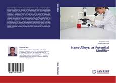 Nano-Alloys: as Potential Modifier的封面