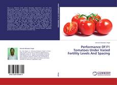 Buchcover von Performance Of F1 Tomatoes Under Varied Fertility Levels And Spacing