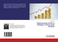 Buchcover von Determinants of FDI in Ethiopia: A Time series Analysis