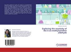Buchcover von Exploring the reactivity of the S-cis-methylaziridine aldehyde