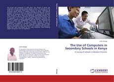 Buchcover von The Use of Computers in Secondary Schools in Kenya