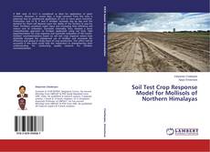 Soil Test Crop Response Model for Mollisols of Northern Himalayas的封面
