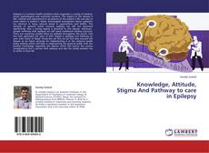 Capa do livro de Knowledge, Attitude, Stigma And Pathway to care in Epilepsy 
