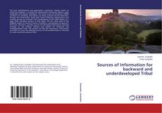 Sources of Information for backward and underdeveloped Tribal的封面