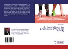 Buchcover von An Examination of the Determinants of Customer Loyalty