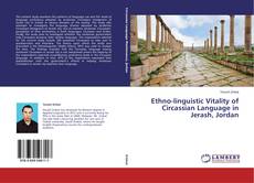 Bookcover of Ethno-linguistic Vitality of Circassian Language in Jerash, Jordan