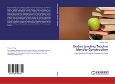 Обложка Understanding Teacher Identity Construction